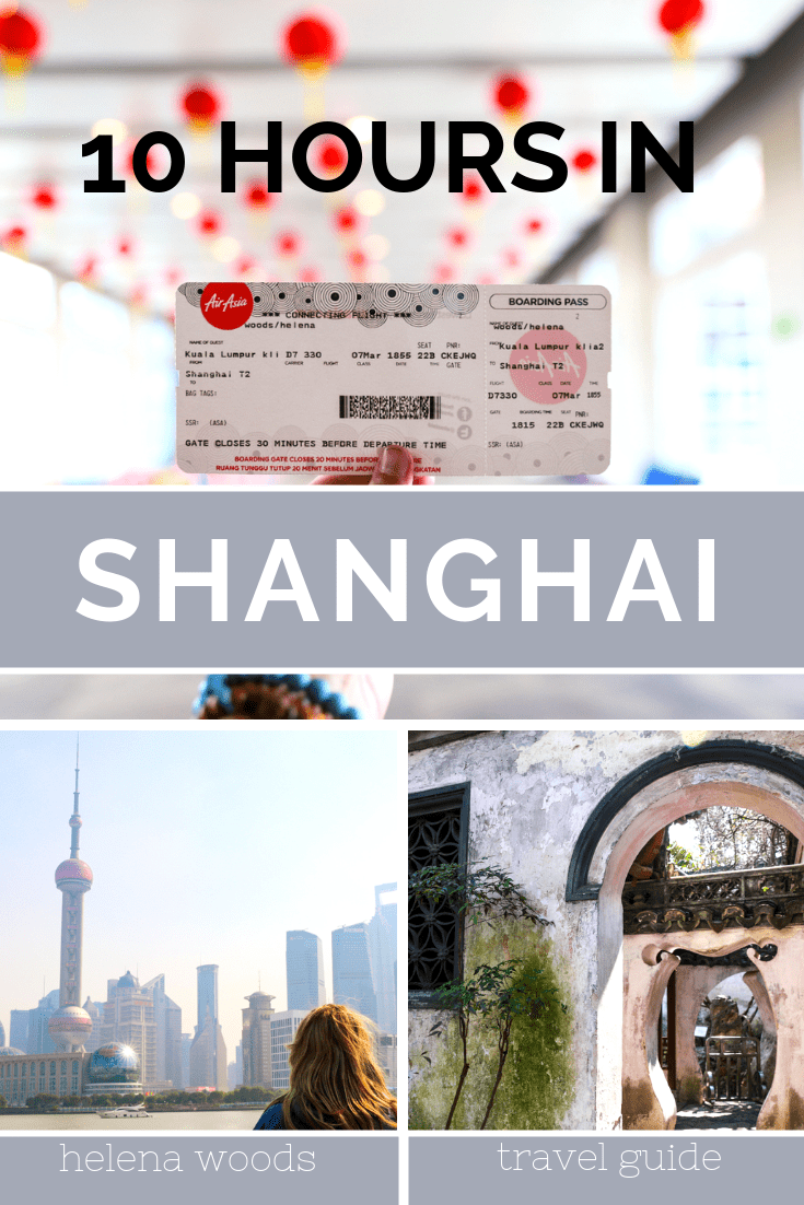How to Spend a 10 Hour Layover in Shanghai with Helena Woods