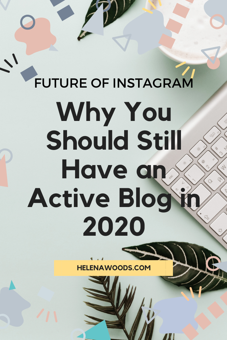 future death of instagram and why you should still have an active blog in 2020