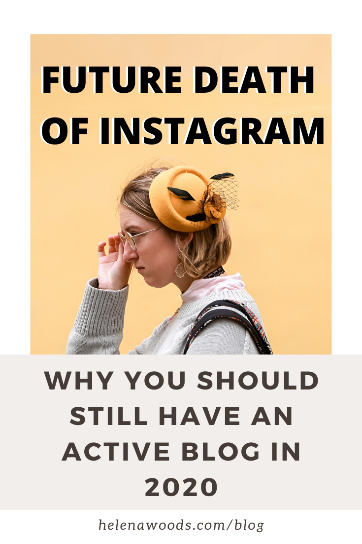 future death of instagram and why you should still have an active blog in 2020